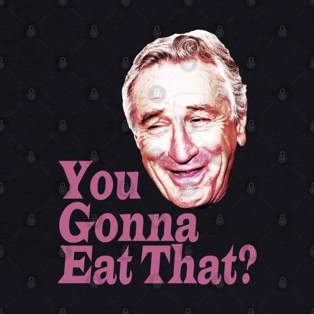 You Gonna Eat That? by Ladybird Etch Co.